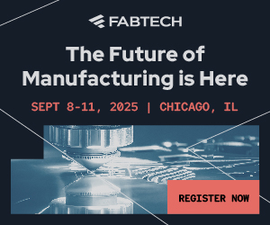 The Furture of Manfucturing is Here at FABTECH 2025. Sep 8-11, 2025 in Chicago, IL.