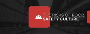 1-The-Risks-of-Poor-Safety-culture The Risks of Poor Safety Culture